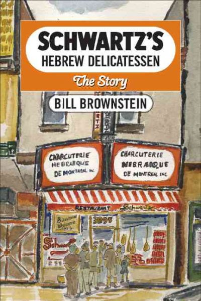 Schwartz's Hebrew Delicatessen : the story / Bill Brownstein.