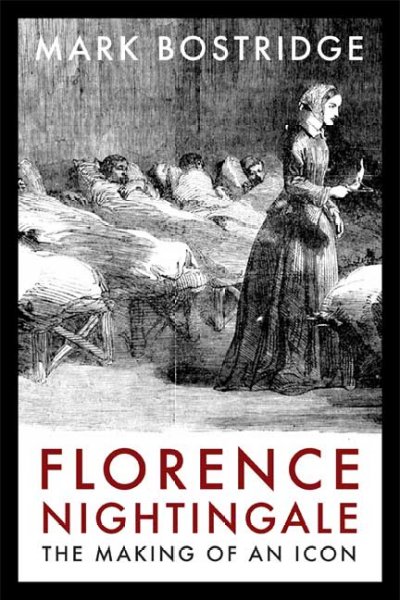 Florence Nightingale : the making of an icon / Mark Bostridge.