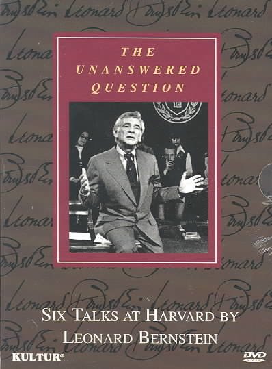 The unanswered question. Lectures 1 & 2 [videorecording] / Leonard Bernstein.