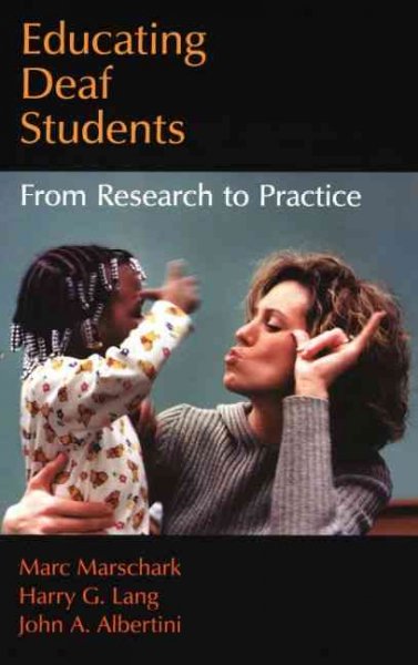 Educating deaf students : from research to practice / Marc Marschark, Harry G. Lang, John A. Albertini.