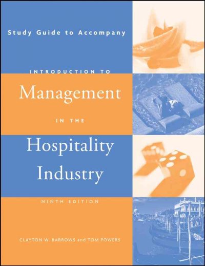 Study guide to accompany introduction to management in the hospitality industry / Clayton W. Barrows ; Tom Powers.