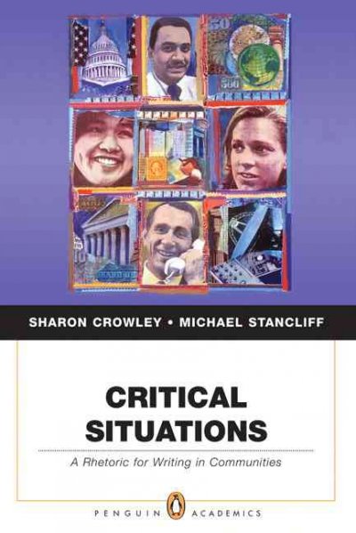 Critical situations : a rhetoric for writing in communities / Sharon Crowley, Michael Stancliff.