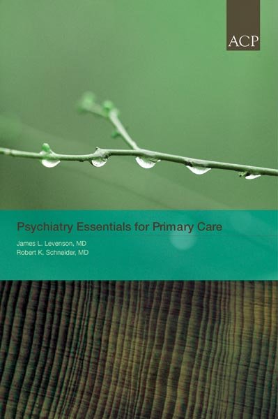 Psychiatry essentials for primary care / [edited by] Robert K. Schneider and James L. Levenson.