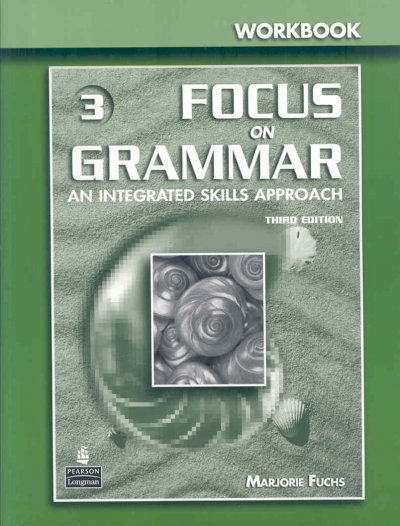 Focus on grammar. 3, Workbook : an integrated skills approach.