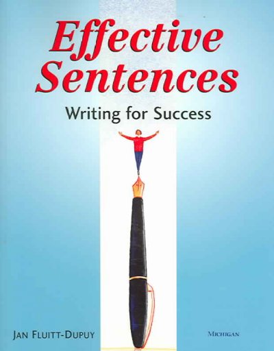 Effective sentences : writing for success / Jan Fluitt-Dupuy.