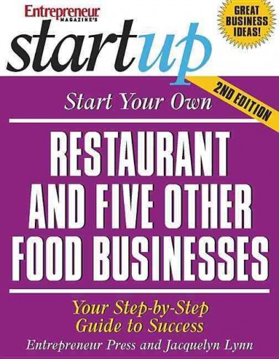 Start your own restaurant and five other food businesses : your step-by-step guide to success.