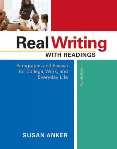 Real writing with readings : paragraphs and essays for college, work, and everyday life.