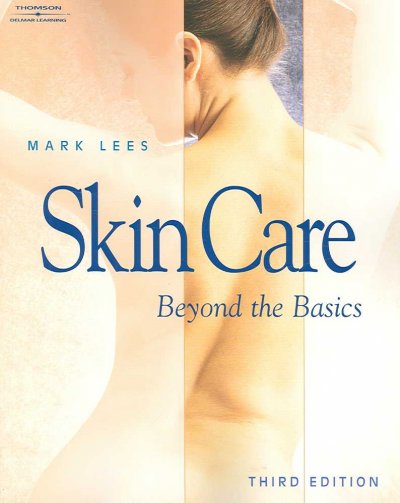 Skin care : beyond the basics / Mark Lees.