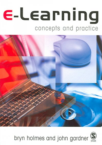 E-learning : concepts and practice / Bryn Holmes and John Gardner.