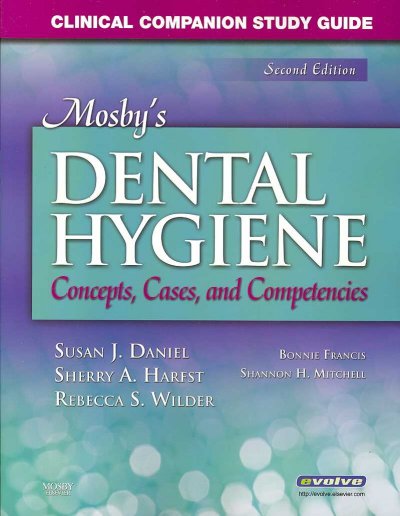 Clinical companion study guide for Mosby's dental hygiene : concepts, cases and competencies / Bonnie Francis, Shannon H. Mitchell.