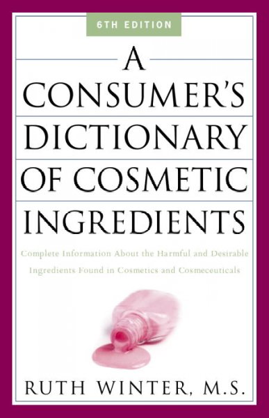 A consumer's dictionary of cosmetic ingredients : complete information about the harmful and desirable ingredients found in cosmetics and cosmeceuticals.