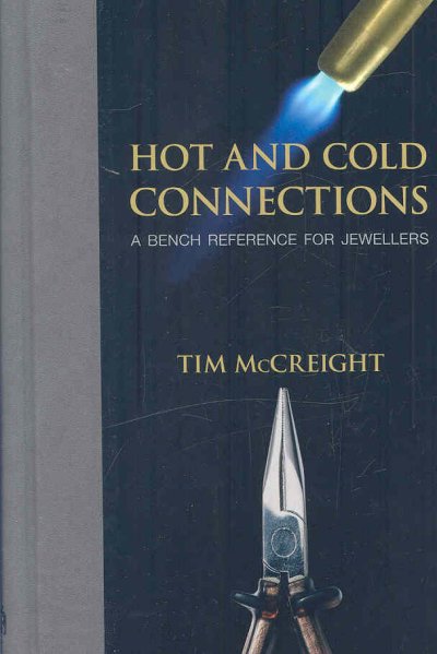 Hot and cold connections for jewellers / Tim McCreight.