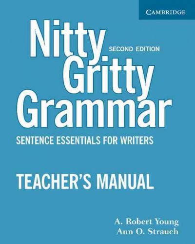 Nitty gritty grammar : sentence essentials for writers. Teacher's manual.