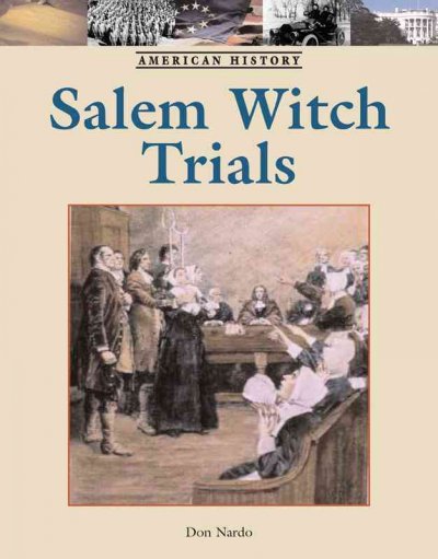 The Salem witch trials / by Don Nardo.