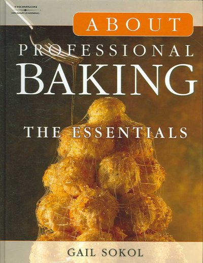 About professional baking : the essentials / Gail Sokol.