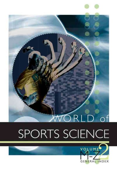 World of sports science / K. Lee Lerner and Brenda Wilmoth Lerner, editors.