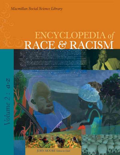 Encyclopedia of race and racism / John H. Moore, editor in chief.