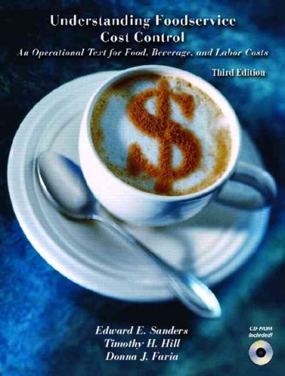Understanding foodservice cost control [kit] : an operational text for food, beverage, and labor costs / Edward E. Sanders, Timothy H. Hill, Donna J. Faria.