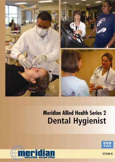 Dental hygienist [videorecording] / produced by Meridian Education Corporation.