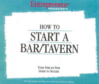 How to start a bar/tavern [sound recording] : [your step-by-step guide to success].