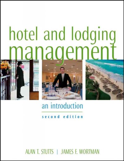Hotel and lodging management : an introduction / Alan T. Stutts, James F. Wortman.