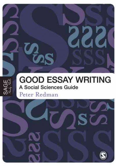 Good essay writing : a social sciences guide / Peter Redman.