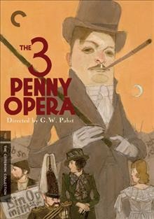 Die 3 groschenoper [videorecording] = The 3 penny opera / [Warner Bros. Pictures ; in association with Tobis Filmkunst] ; Thomas J. Brandon presents ; produced by S. Nebenzahl ; screenplay by Léo Lania, Ladislaus Vajda and Béla Balázs ; directed by G. W. Pabst.