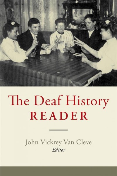 The deaf history reader / John Vickrey Van Cleve, editor.