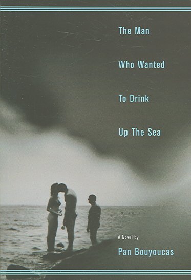 The man who wanted to drink up the sea / Pan Bouyoucas.