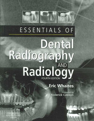 Essentials of dental radiography and radiology / Eric Whaites ; foreword by R.A. Cawson.