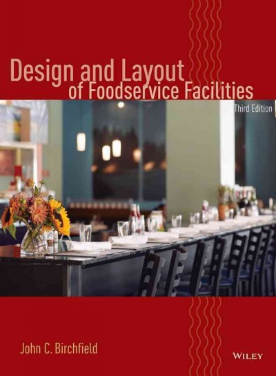 Design and layout of foodservice facilities / John C. Birchfield.