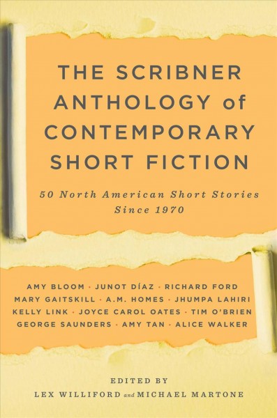 The Scribner anthology of contemporary short fiction : 50 North American short stories since 1970 / edited by Lex Williford and Michael Martone.