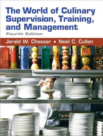 The world of culinary supervision, training, and management / Jerald W. Chesser, Noel C. Cullen.