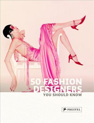 50 fashion designers you should know / Simone Werle.