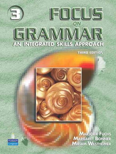 Focus on grammar. 3, Student book [kit] : an integrated skills approach.