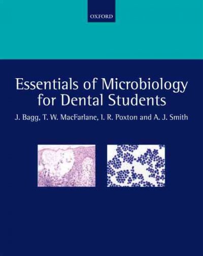 Essentials of microbiology for dental students / Jeremy Bagg ... [et al.] ; illustrated by Simon Bagg.