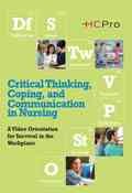 Critical thinking, coping, and communication in nursing [videorecording] : a video orientation for survival in the workplace.