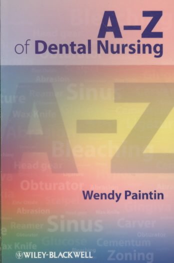 A-Z of dental nursing / Wendy Paintin.
