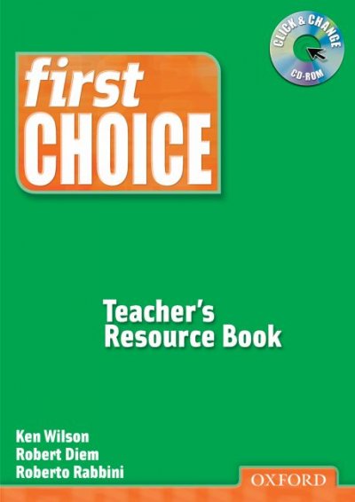 First choice. Teacher's resource book [kit] / Ken Wilson, Robert Diem, Roberto Rabbini.