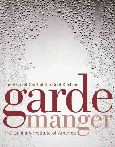 Garde manger : the art and craft of the cold kitchen.