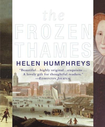The frozen Thames / Helen Humphreys.