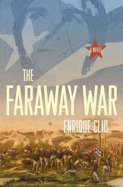 The faraway war / Enrique Clio.