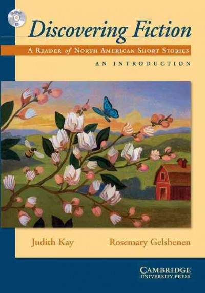 Discovering fiction [kit]. An introduction : a reader of North American short stories / [edited by] Judith Kay, Rosemary Gelshenen.