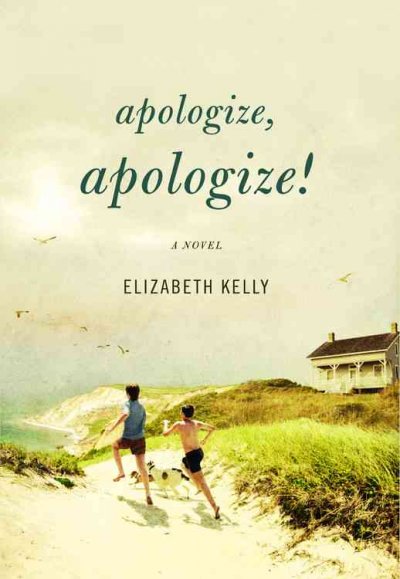 Apologize, apologize! / Elizabeth Kelly.