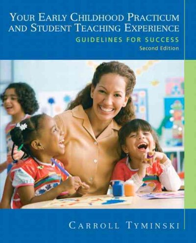 Your early childhood practicum and student teaching experience : guidelines for success.