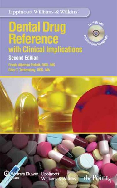Lippincott Williams & Wilkins’ dental drug reference with clinical implications [kit].