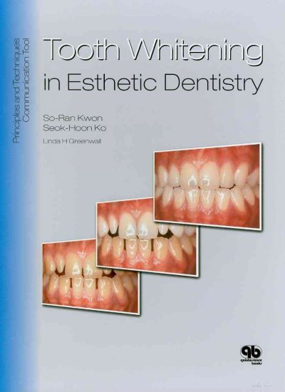Tooth whitening in esthetic dentistry : principles and techniques / So-Ran Kwon, Seok-Hoon Ko, Linda H. Greenwall ; with contributions from Ronald E. Goldstein ... [et al.].