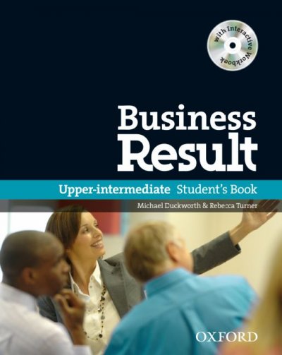 Business result. Upper-intermediate. Student's book [kit] / Michael Duckworth & Rebecca Turner ; interactive workbook by Alastair Lane.