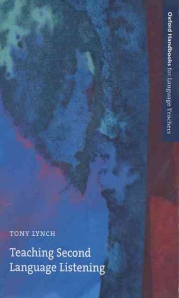 Teaching second language listening / Tony Lynch.