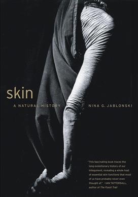 Skin : a natural history / Nina G. Jablonski.